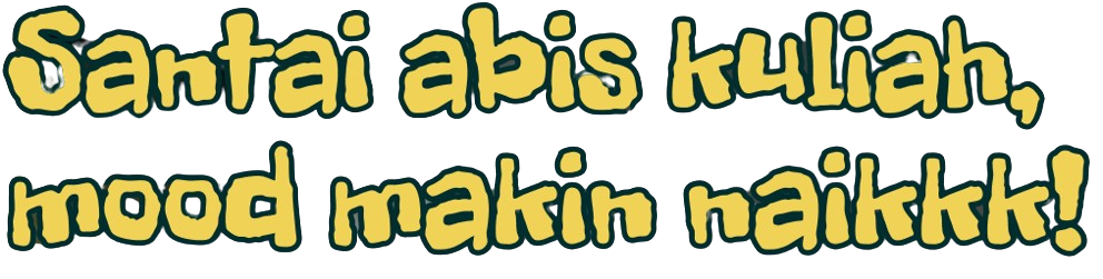 Santai abis kuliah, mood makin naikkk!